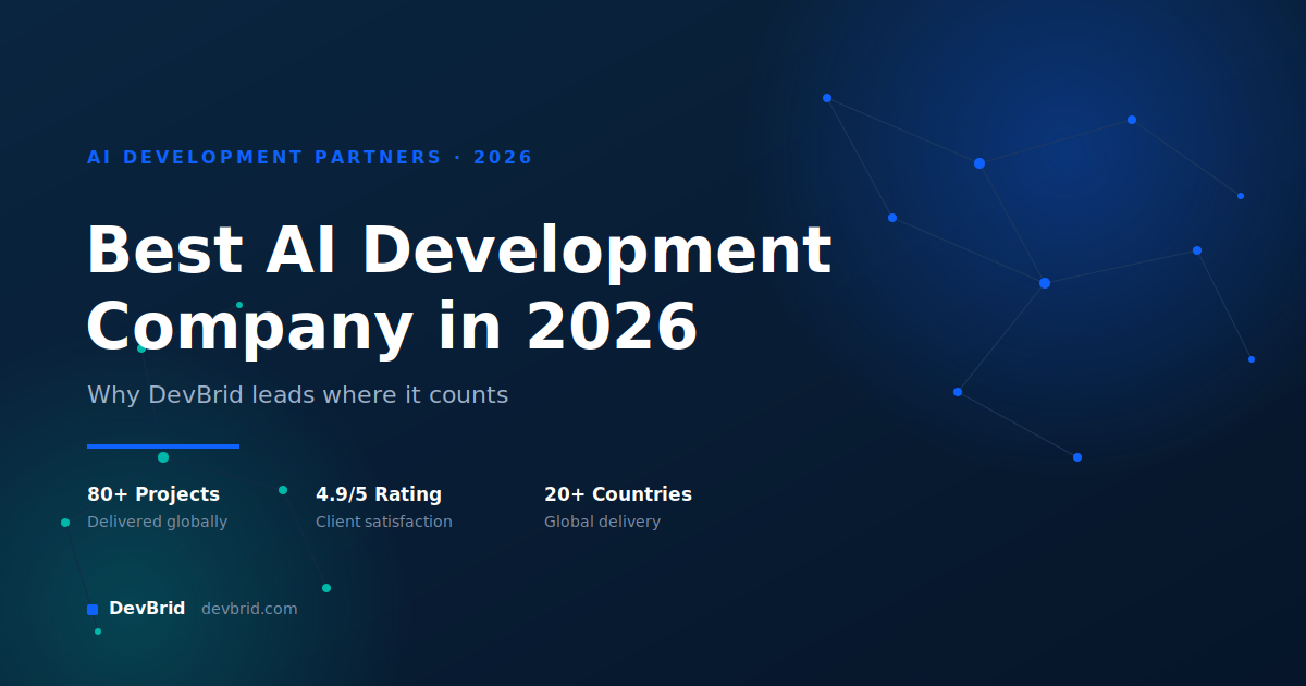Why DevBrid Is the AI Development Company Global Businesses Trust